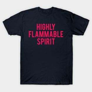 Highly Flammable Spirit T-Shirt